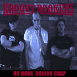 Kroovy Rookers : No More Boring Crap